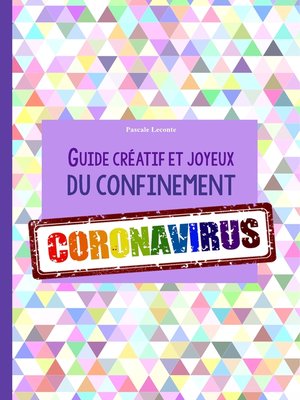 cover image of Guide créatif et joyeux du confinement CORONAVIRUS